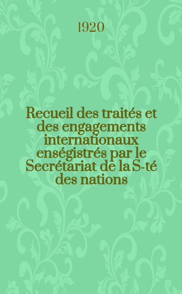 Recueil des trait&eacute;s et des engagements internationaux ens&eacute;gistr&eacute;s par le Secr&eacute;tariat de la S-t&eacute; des nations : Treaty series. Vol.1/39 1920/1926, №1, Trait&eacute;s №36