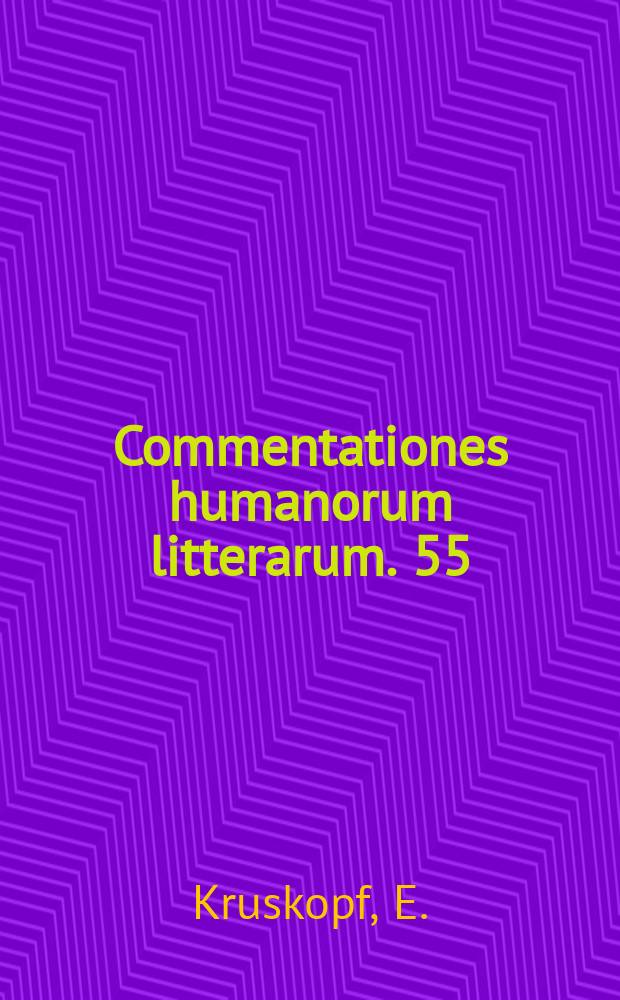 Commentationes humanorum litterarum. 55 : Shaping the invisible