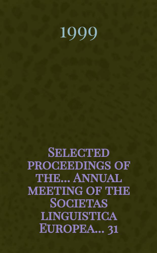 Selected proceedings of the ... Annual meeting of the Societas linguistica Europea. ...31 : Langue and parole in synchronic and diachronic perspective