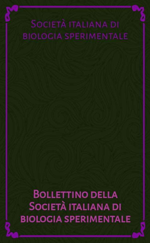 Bollettino della Societ&agrave; italiana di biologia sperimentale