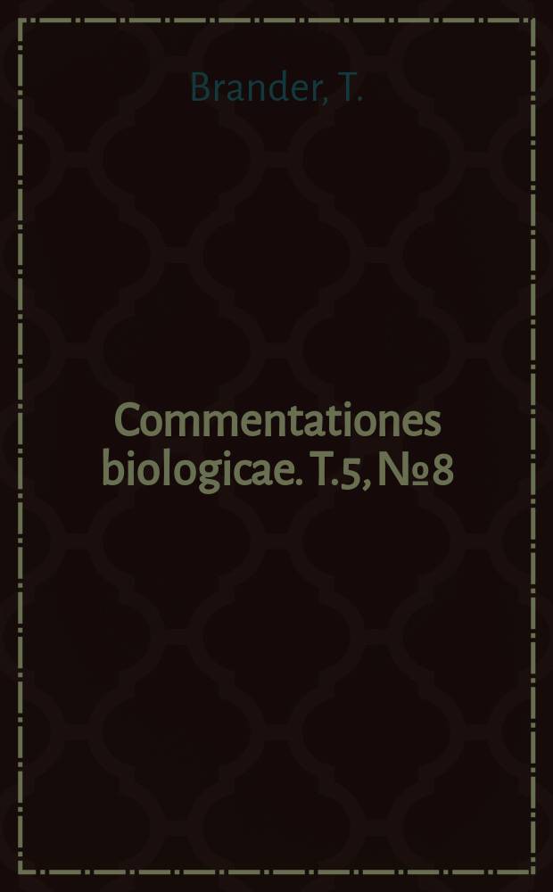 Commentationes biologicae. T.5, №8 : Studien über die Entwicklung der Intelligenz bei frühgehorenen Kindern