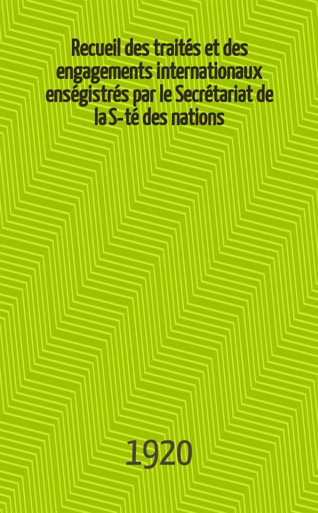 Recueil des trait&eacute;s et des engagements internationaux ens&eacute;gistr&eacute;s par le Secr&eacute;tariat de la S-t&eacute; des nations : Treaty series. Vol.1/39 1920/1926, №1, Trait&eacute;s №81