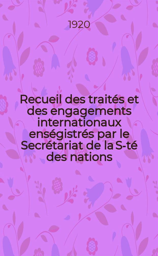 Recueil des traités et des engagements internationaux enségistrés par le Secrétariat de la S-té des nations : Treaty series. Vol.1/39 1920/1926, №1, Traités №161