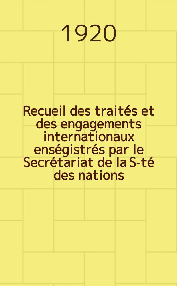 Recueil des trait&eacute;s et des engagements internationaux ens&eacute;gistr&eacute;s par le Secr&eacute;tariat de la S-t&eacute; des nations : Treaty series. Vol.1/39 1920/1926, №1, Trait&eacute;s №189