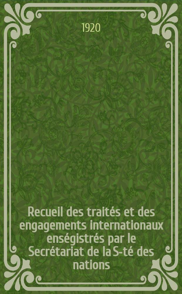 Recueil des traités et des engagements internationaux enségistrés par le Secrétariat de la S-té des nations : Treaty series. Vol.1/39 1920/1926, №1, Traités №281