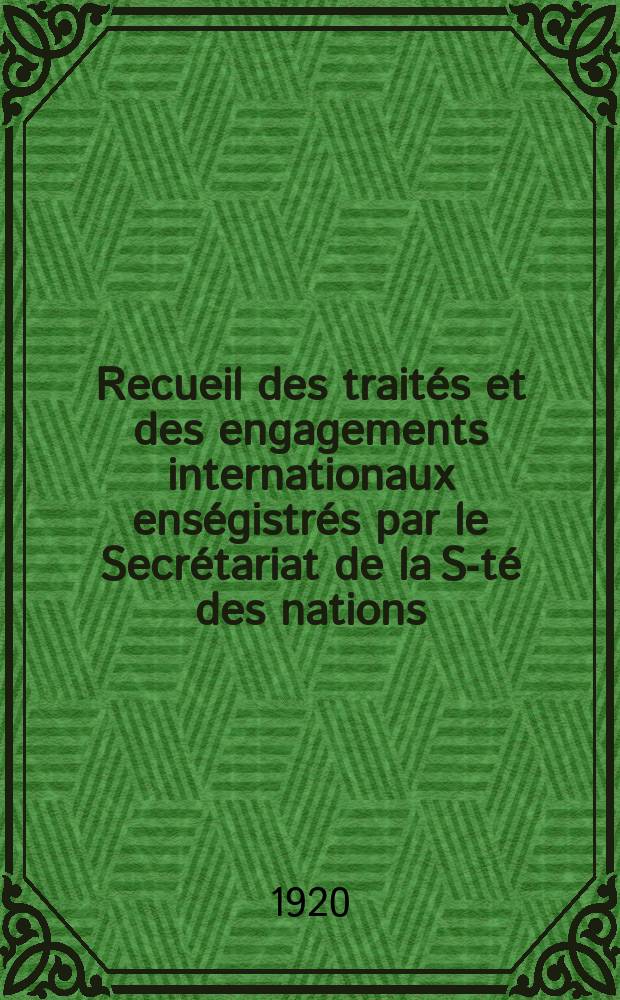 Recueil des traités et des engagements internationaux enségistrés par le Secrétariat de la S-té des nations : Treaty series. Vol.1/39 1920/1926, №1, Traités №292