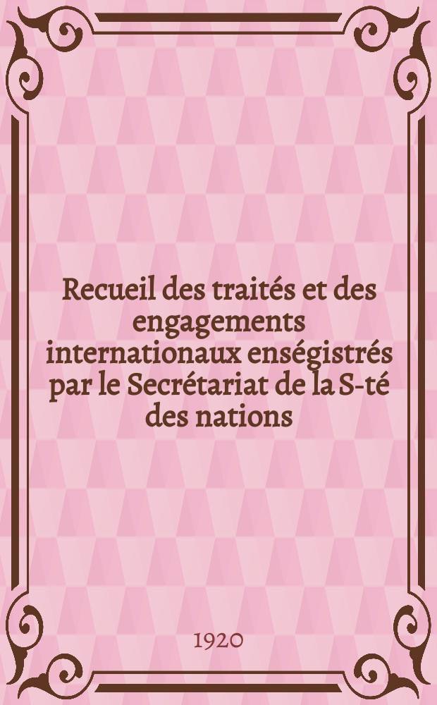 Recueil des traités et des engagements internationaux enségistrés par le Secrétariat de la S-té des nations : Treaty series. Vol.1/39 1920/1926, №1, Traités №316