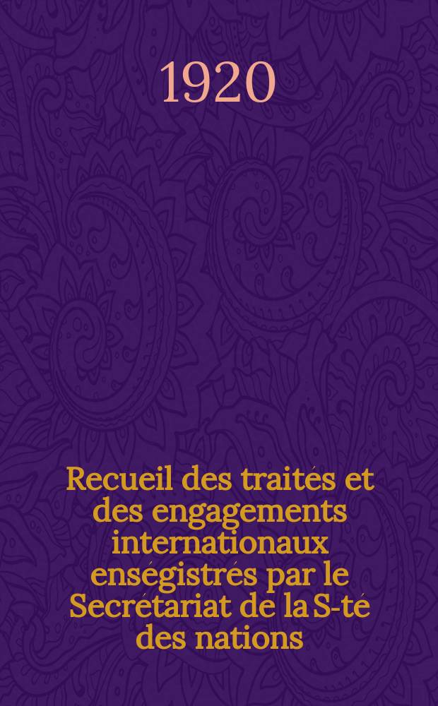 Recueil des traités et des engagements internationaux enségistrés par le Secrétariat de la S-té des nations : Treaty series. Vol.1/39 1920/1926, №1, Traités №353