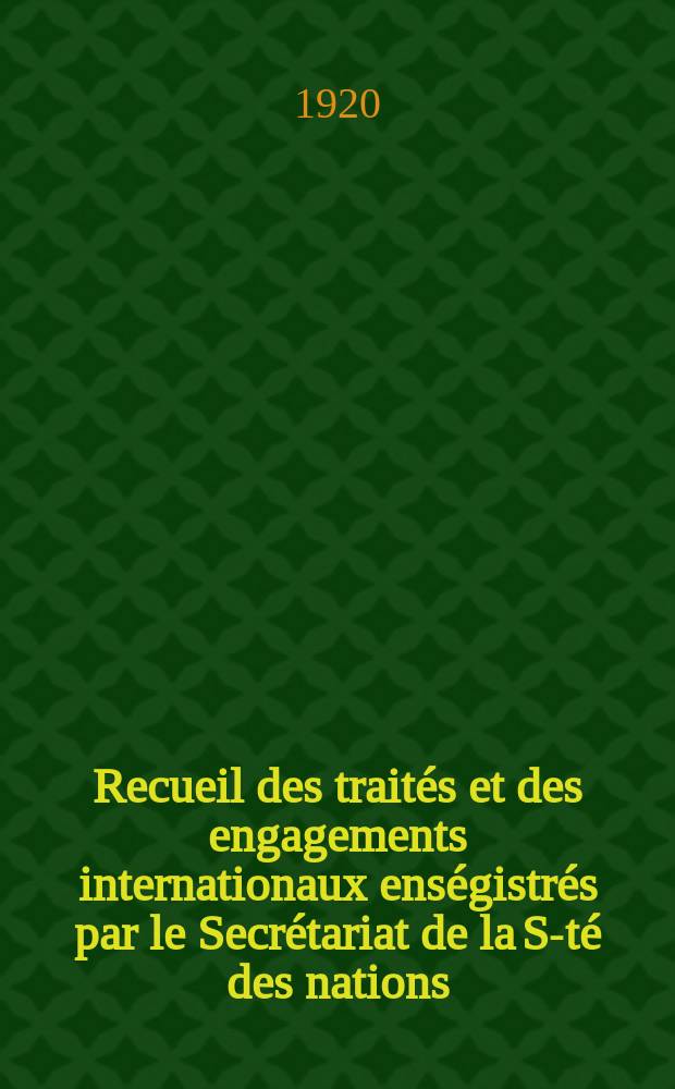 Recueil des traités et des engagements internationaux enségistrés par le Secrétariat de la S-té des nations : Treaty series. Vol.1/39 1920/1926, №1, Traités №386