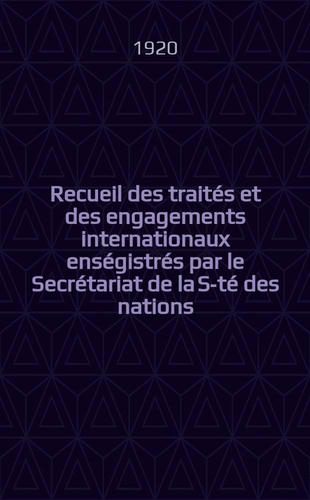 Recueil des traités et des engagements internationaux enségistrés par le Secrétariat de la S-té des nations : Treaty series. Vol.1/39 1920/1926, №1, Traités №411