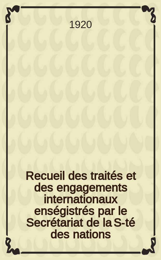 Recueil des traités et des engagements internationaux enségistrés par le Secrétariat de la S-té des nations : Treaty series. Vol.1/39 1920/1926, №1, Traités №428