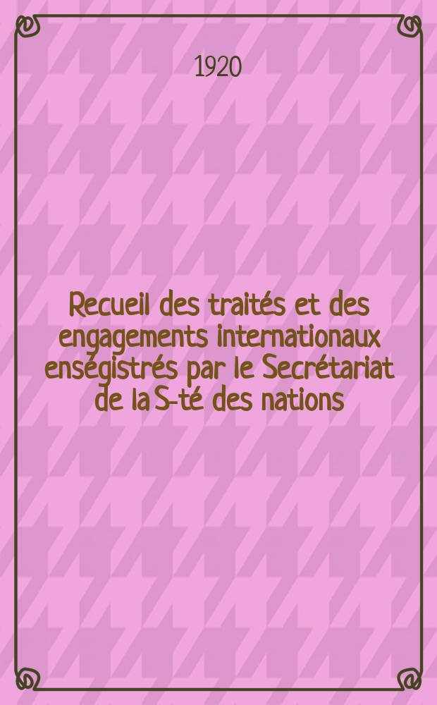 Recueil des traités et des engagements internationaux enségistrés par le Secrétariat de la S-té des nations : Treaty series. Vol.1/39 1920/1926, №1, Traités №429