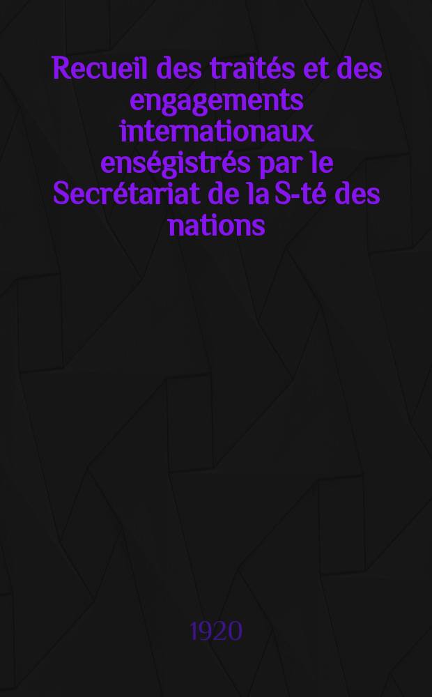 Recueil des traités et des engagements internationaux enségistrés par le Secrétariat de la S-té des nations : Treaty series. Vol.1/39 1920/1926, №1, Traités №446