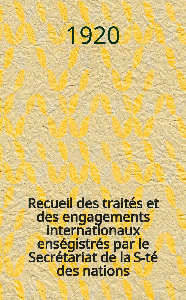 Recueil des traités et des engagements internationaux enségistrés par le Secrétariat de la S-té des nations : Treaty series. Vol.1/39 1920/1926, №1, Traités №451
