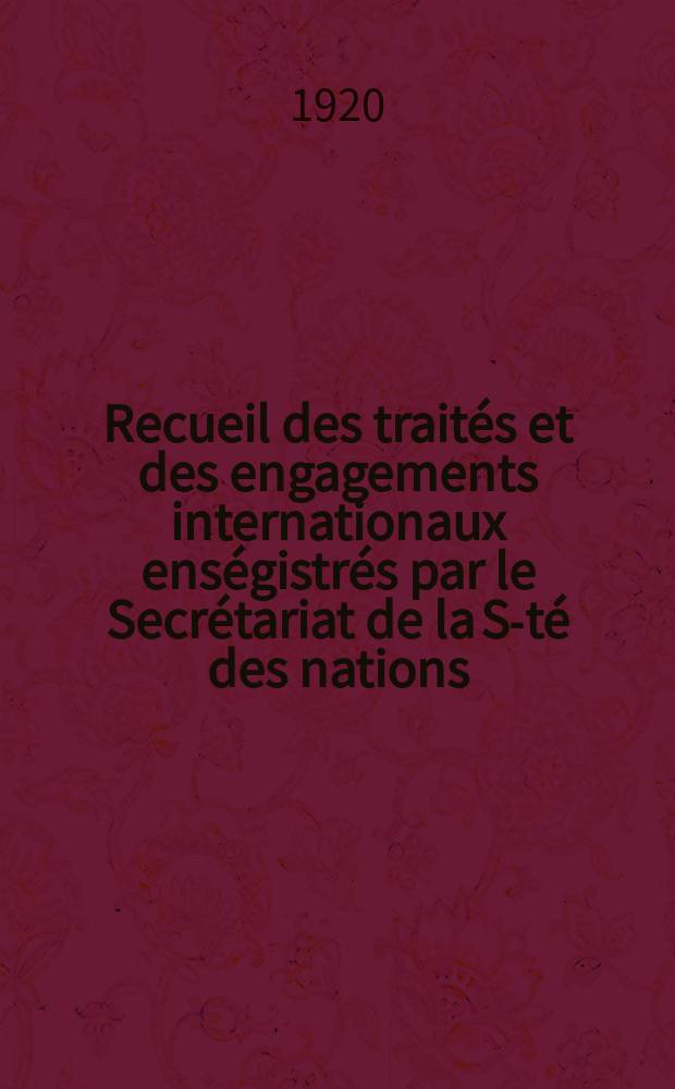 Recueil des traités et des engagements internationaux enségistrés par le Secrétariat de la S-té des nations : Treaty series. Vol.1/39 1920/1926, №1, Traités №504