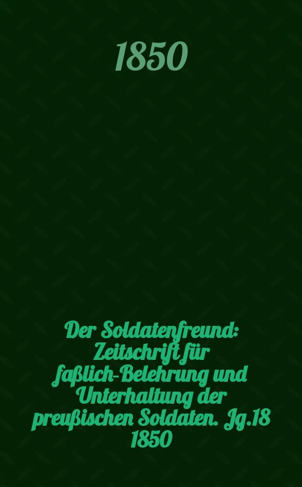 Der Soldatenfreund : Zeitschrift für faßliche- Belehrung und Unterhaltung der preußischen Soldaten. Jg.18 1850/1851, H.5 : Wie es unter den englischen Soldaten zugeht. Geschichten aus England und Indien