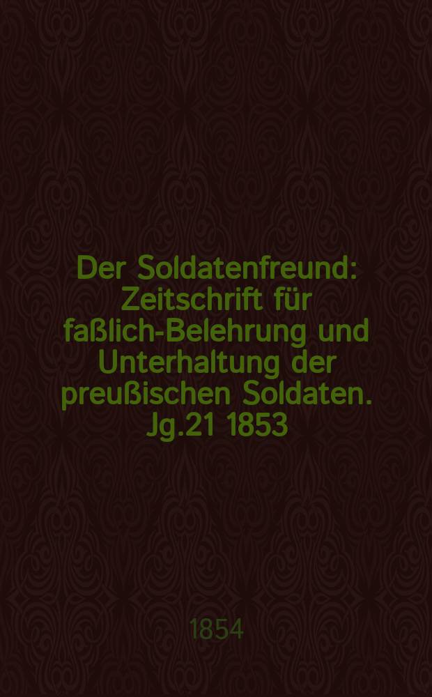 Der Soldatenfreund : Zeitschrift für faßliche- Belehrung und Unterhaltung der preußischen Soldaten. Jg.21 1853/1854, H.10 : Wie es 1848 in Wien zugegangen!