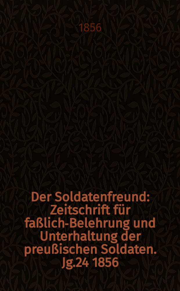 Der Soldatenfreund : Zeitschrift für faßliche- Belehrung und Unterhaltung der preußischen Soldaten. Jg.24 1856/1857, H.5 : Fahrten und Abenteuer eines preußischen Pioniers