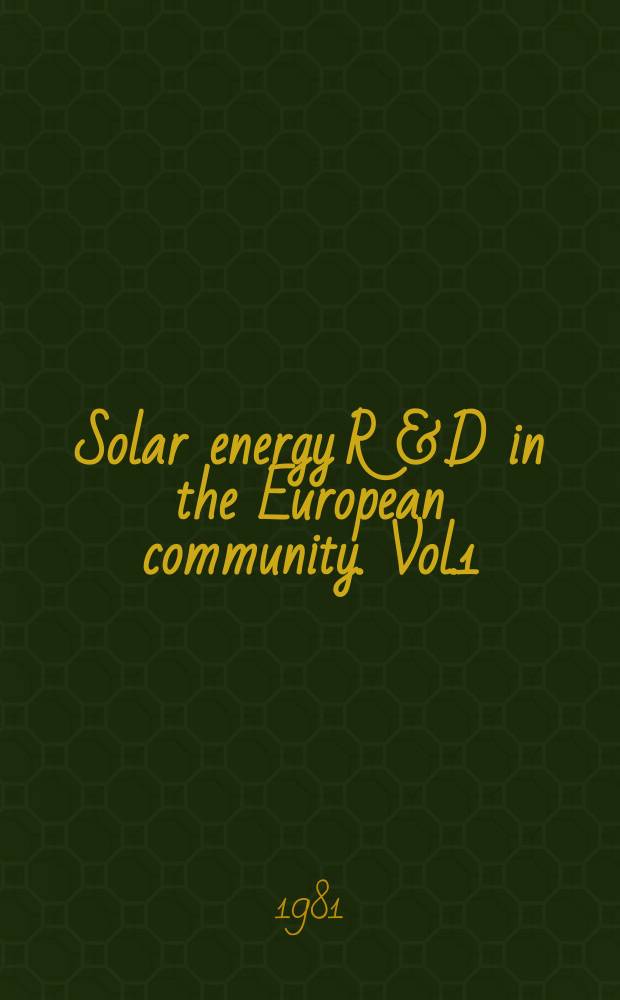Solar energy R & D in the European community. Vol.1 : (Proceedings of the EC Contractors' meeting held in Copenhagen, 23-24 June 1981)