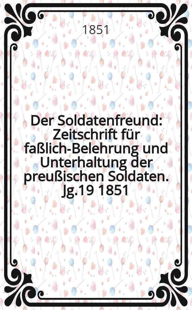 Der Soldatenfreund : Zeitschrift für faßliche- Belehrung und Unterhaltung der preußischen Soldaten. Jg.19 1851/1852, H.2 : Die Berliner Bürger wehr