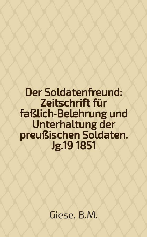 Der Soldatenfreund : Zeitschrift für faßliche- Belehrung und Unterhaltung der preußischen Soldaten. Jg.19 1851/1852, H.8 : Im Gefängniß!