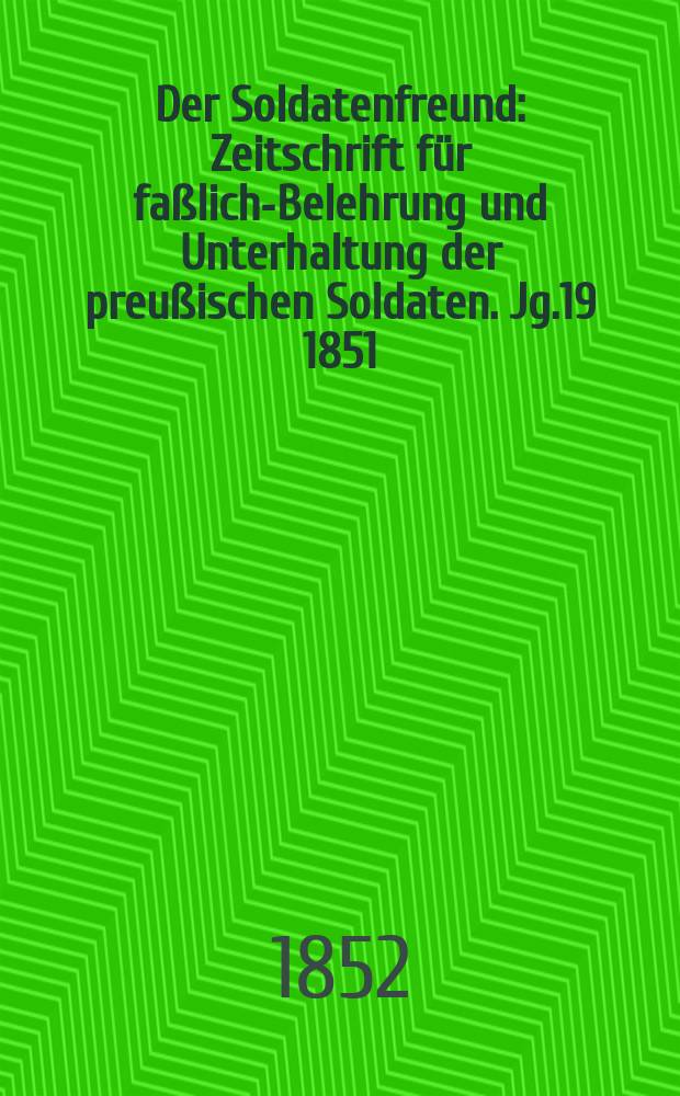 Der Soldatenfreund : Zeitschrift für faßliche- Belehrung und Unterhaltung der preußischen Soldaten. Jg.19 1851/1852, H.12 : Die Schlacht hei Fehrbellin