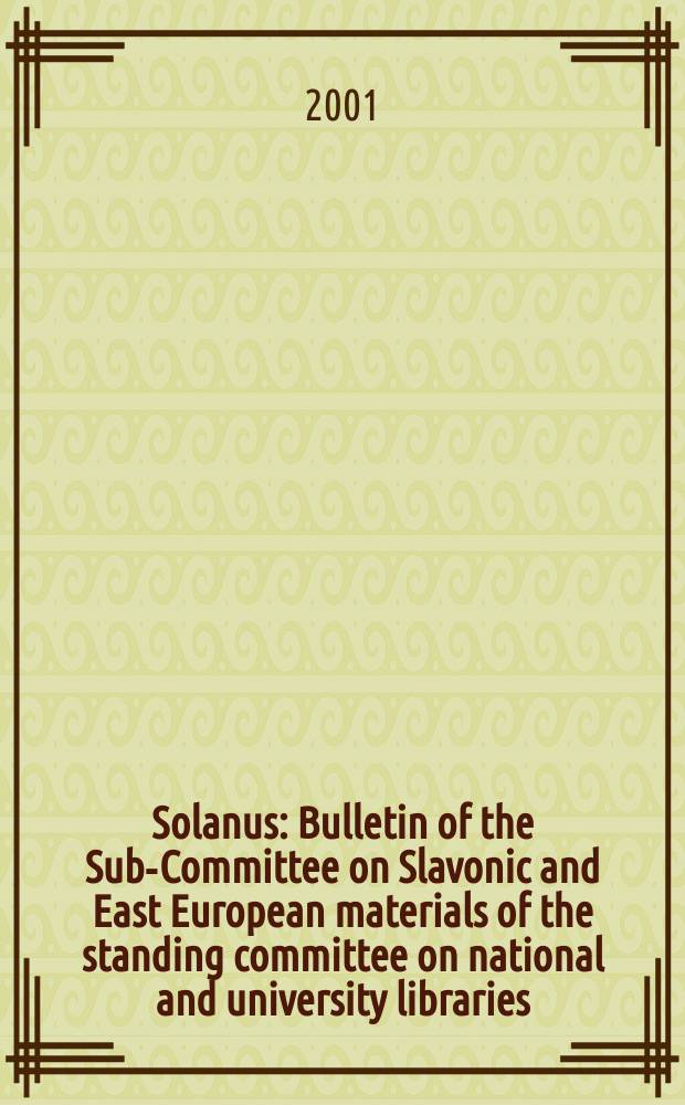 Solanus : Bulletin of the Sub-Committee on Slavonic and East European materials of the standing committee on national and university libraries (SCONUL). N.S., Vol.15