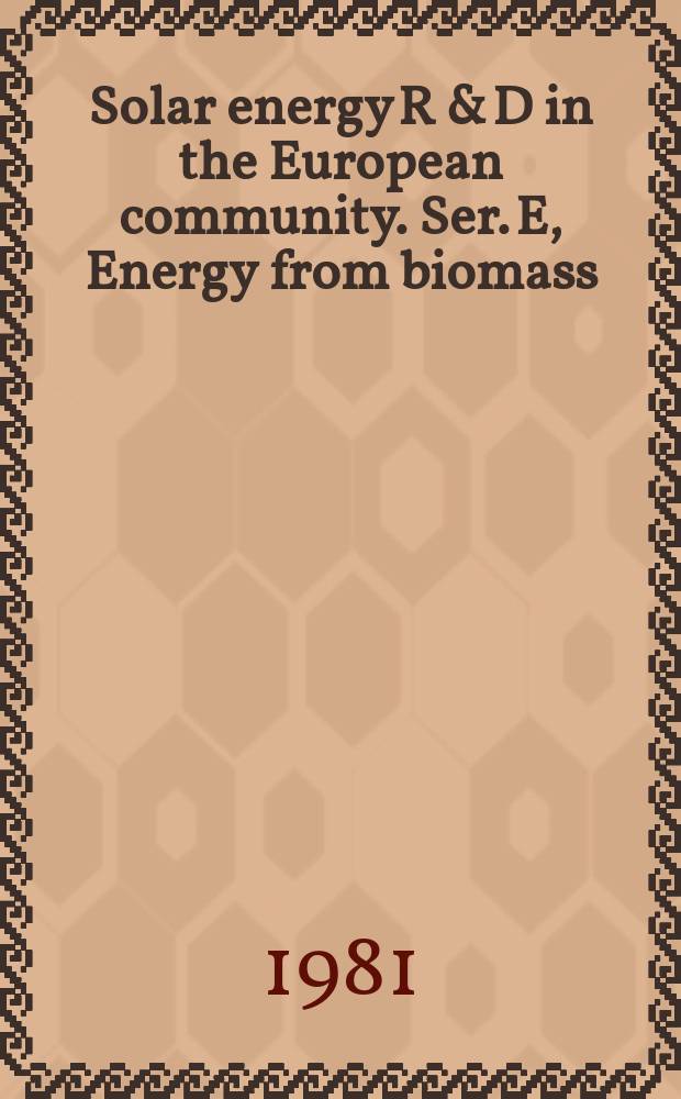 Solar energy R & D in the European community. Ser. E, Energy from biomass