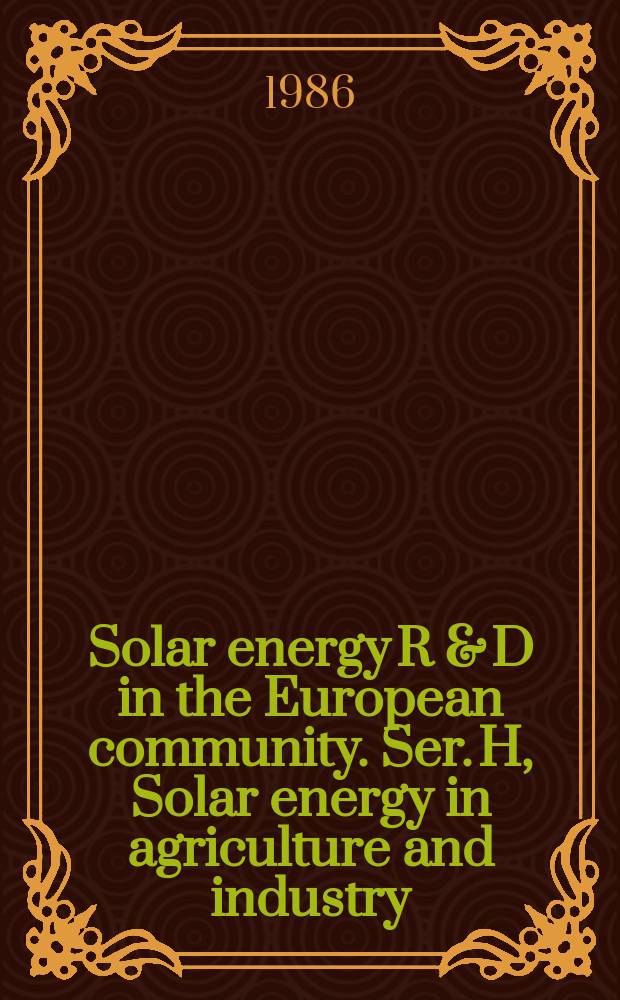 Solar energy R & D in the European community. Ser. H, Solar energy in agriculture and industry