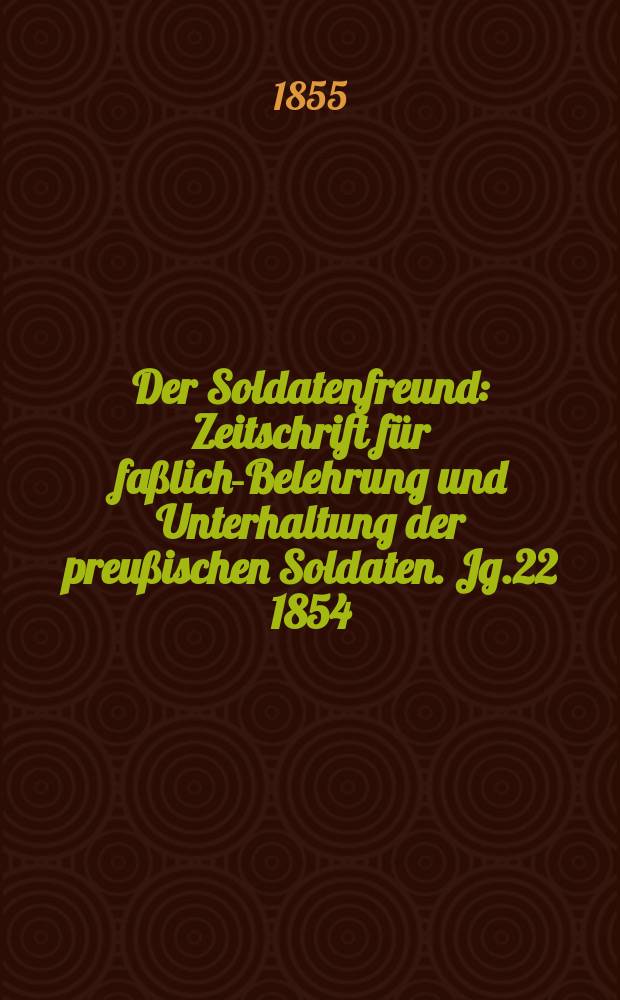 Der Soldatenfreund : Zeitschrift für faßliche- Belehrung und Unterhaltung der preußischen Soldaten. Jg.22 1854/1855, H.11 : Allerlei Soldaten