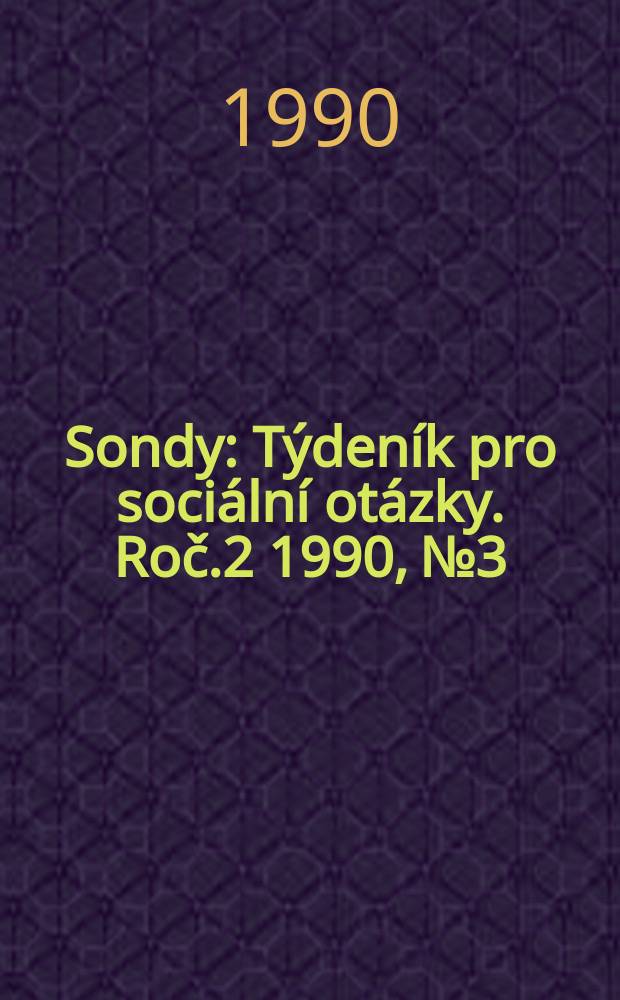 Sondy : Týdeník pro sociální otázky. Roč.2 1990, №3