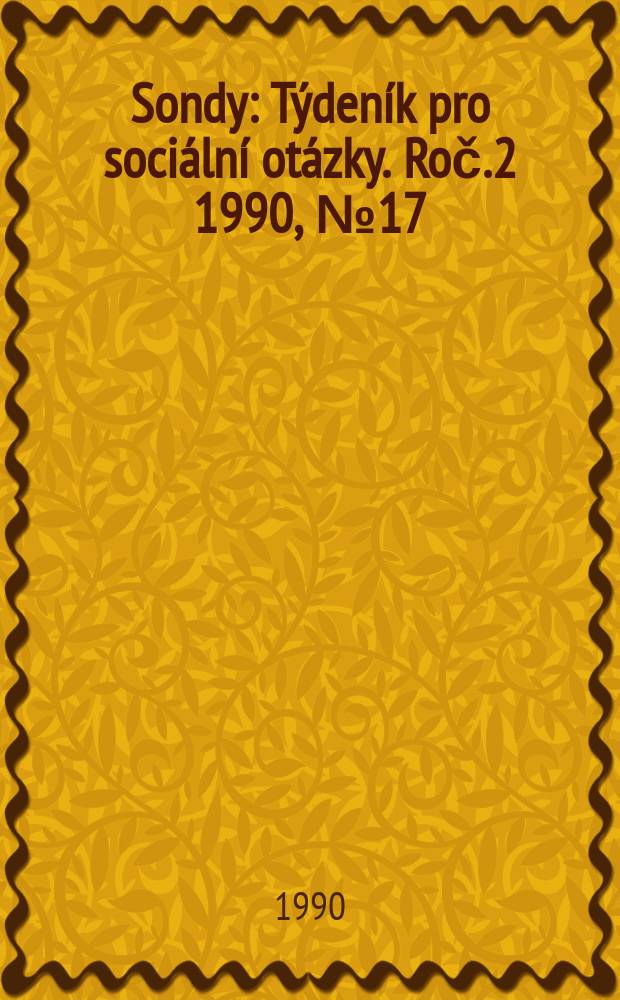 Sondy : Týdeník pro sociální otázky. Roč.2 1990, №17