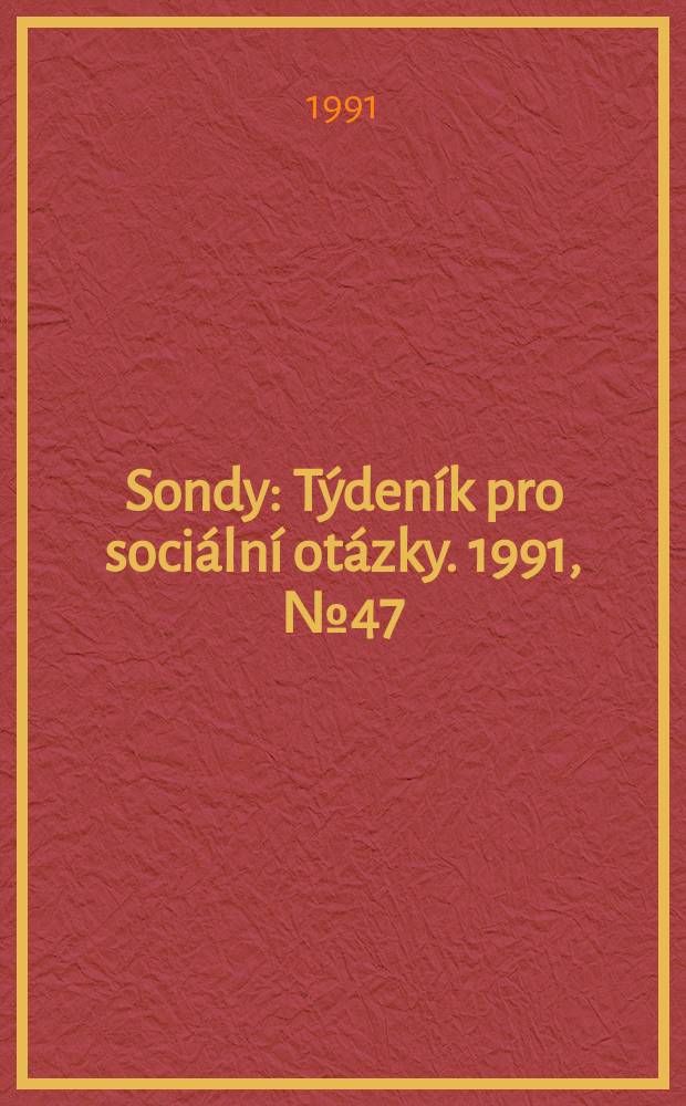 Sondy : Týdeník pro sociální otázky. 1991, №47