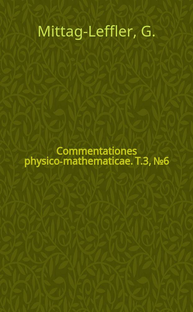 Commentationes physico-mathematicae. T.3, №6 : Entstehung und Entwicklung der internationalen und Skandinavischen Mathematikerkongresse