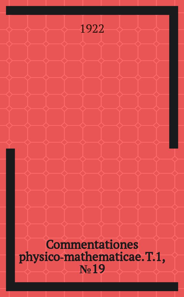 Commentationes physico-mathematicae. T.1, №19 : Bestimmung der Dielektrizitätskonstante und des elektrischen Leitungsvermögens des Eises