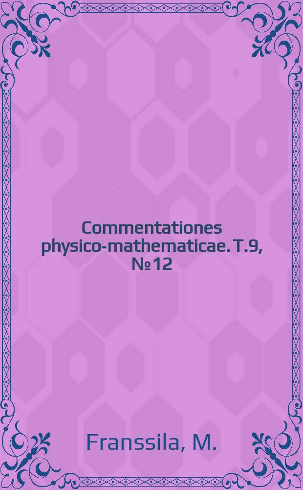 Commentationes physico-mathematicae. T.9, №12 : Die Häufigkeit der verschiedenen Windgeschwindigkeiten Observatorium Ilmala