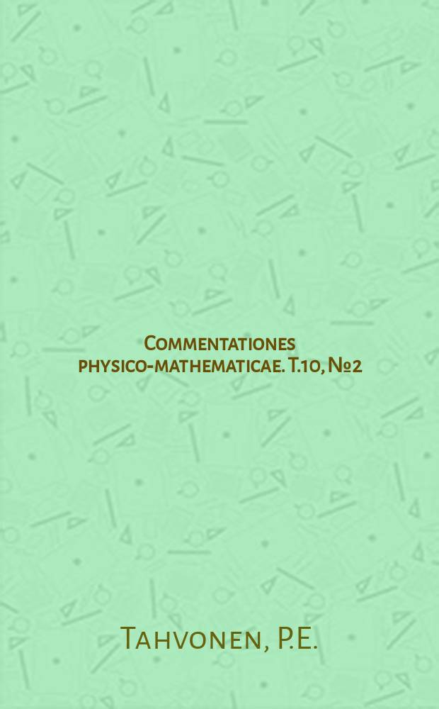 Commentationes physico-mathematicae. T.10, №2 : Über die Bestimmung des Sättigungsdruckers von Lösungen mittels der Fontell'schen Methode