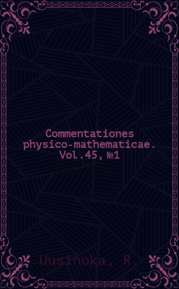 Commentationes physico-mathematicae. Vol.45, №1 : A study of the composition of ...