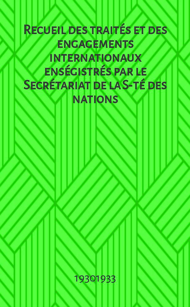 Recueil des traités et des engagements internationaux enségistrés par le Secrétariat de la S-té des nations : Treaty series. Vol.108/130 1930/1933, №5, Traités №2732