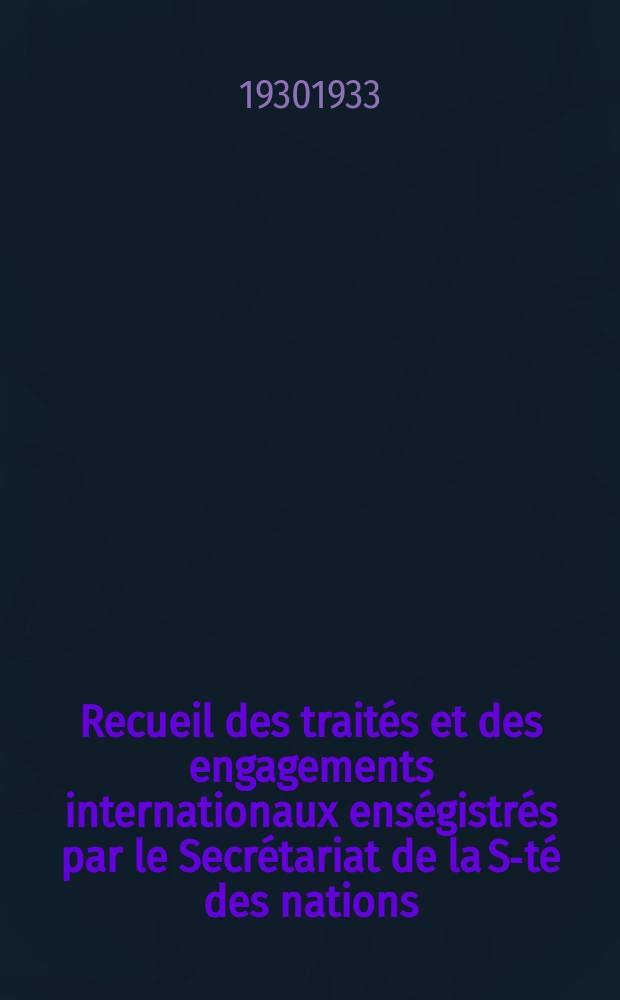 Recueil des traités et des engagements internationaux enségistrés par le Secrétariat de la S-té des nations : Treaty series. Vol.108/130 1930/1933, №5, Traités №2808