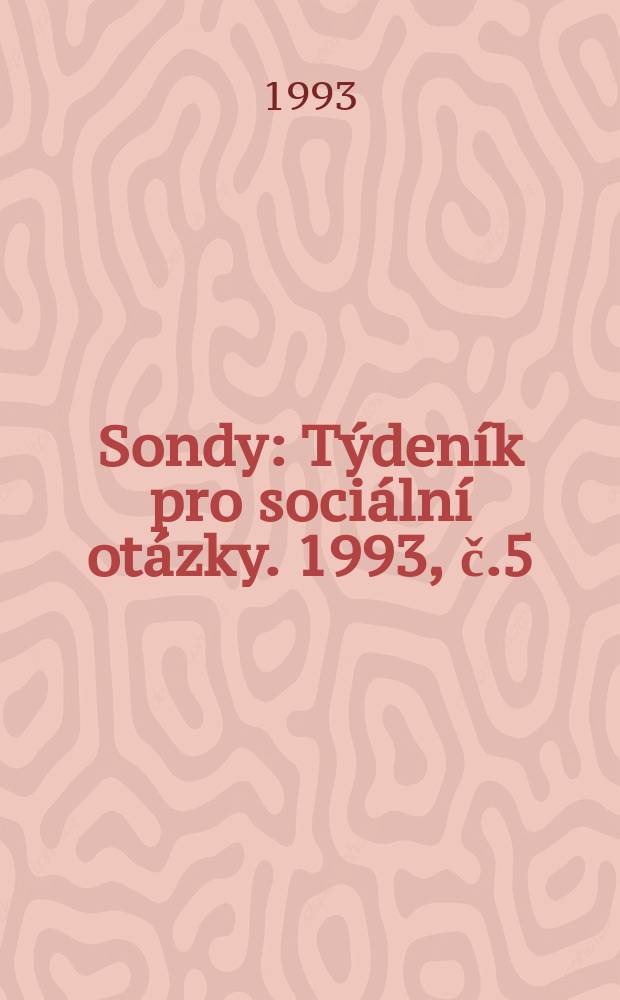 Sondy : Týdeník pro sociální otázky. 1993, č.5