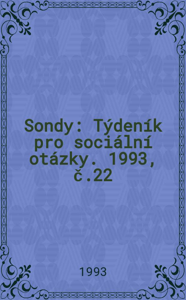 Sondy : Týdeník pro sociální otázky. 1993, č.22