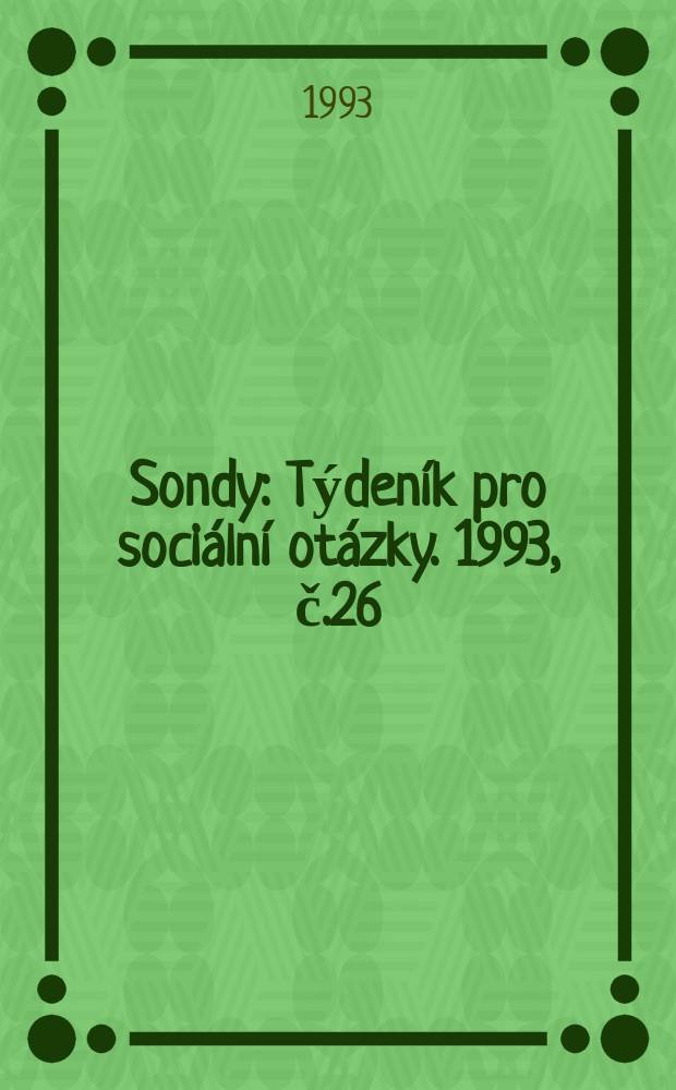 Sondy : Týdeník pro sociální otázky. 1993, č.26