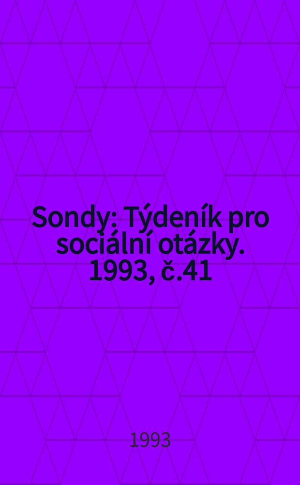 Sondy : Týdeník pro sociální otázky. 1993, č.41