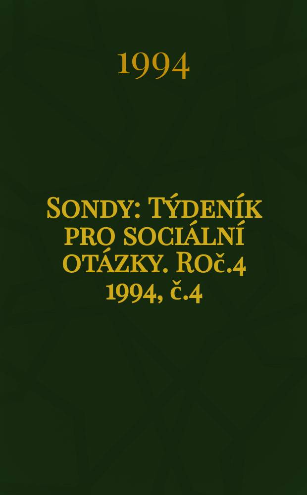 Sondy : Týdeník pro sociální otázky. Roč.4 1994, č.4
