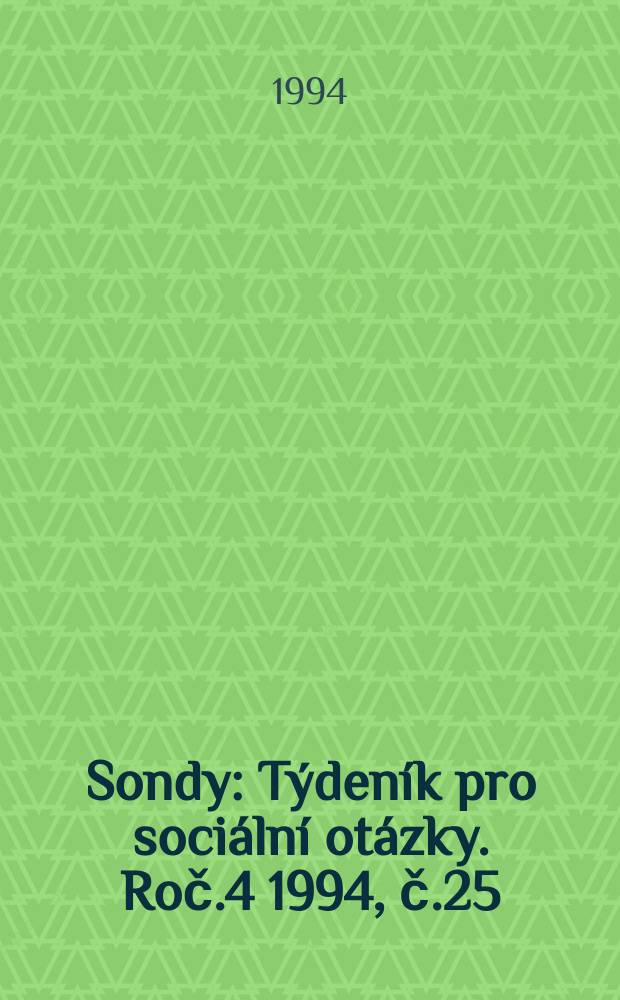 Sondy : Týdeník pro sociální otázky. Roč.4 1994, č.25