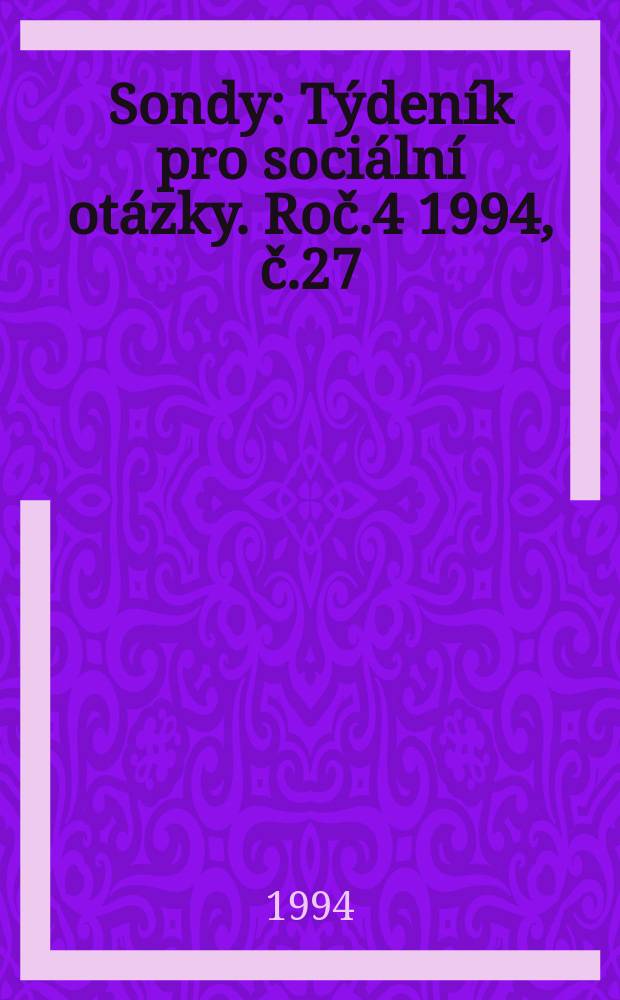 Sondy : Týdeník pro sociální otázky. Roč.4 1994, č.27