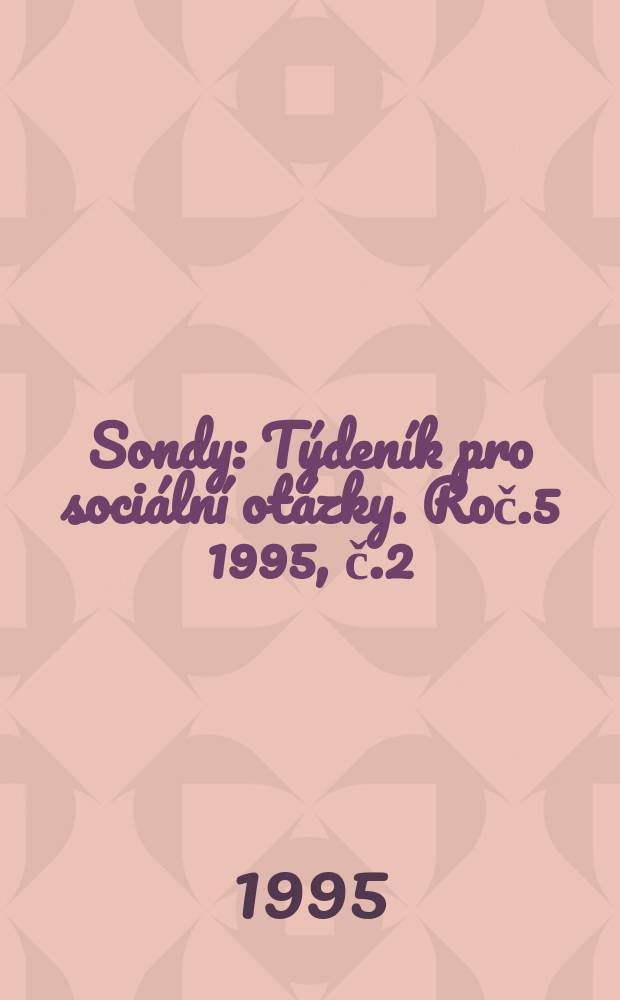 Sondy : Týdeník pro sociální otázky. Roč.5 1995, č.2