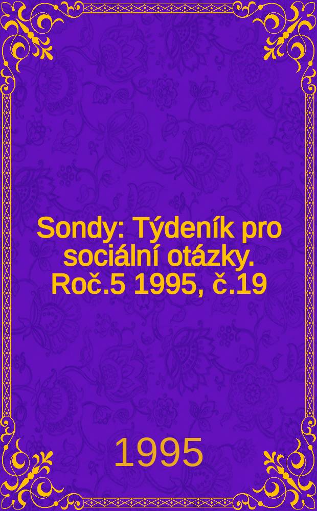 Sondy : Týdeník pro sociální otázky. Roč.5 1995, č.19