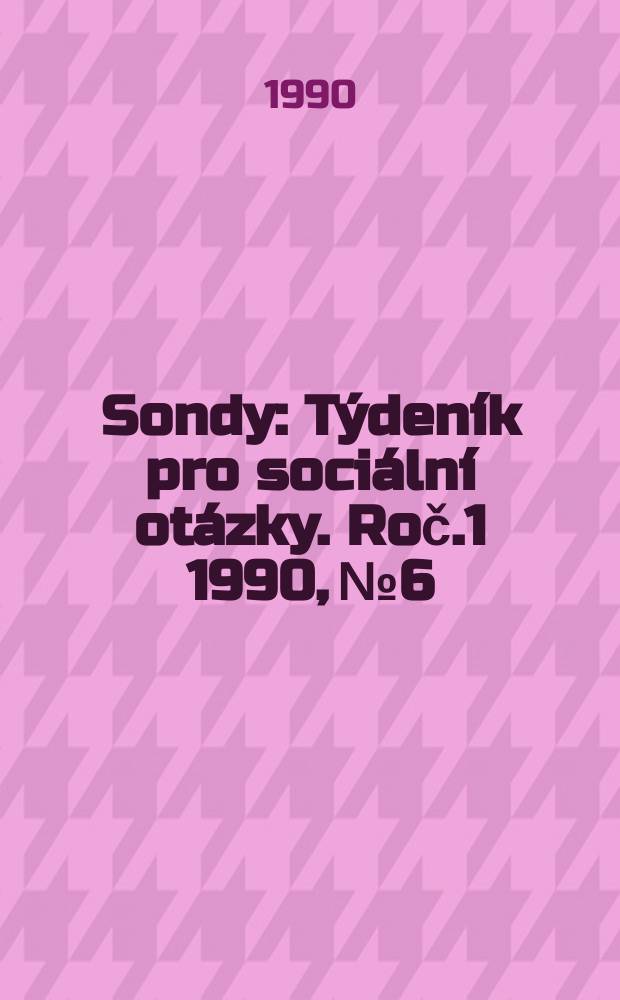 Sondy : Týdeník pro sociální otázky. Roč.1 1990, №6